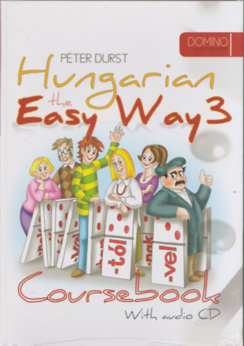Péter Durst - Hungarian the Easy Way 3. Coursebook + Exercise Book (With audio CD) - Domino nyelvkönyvek