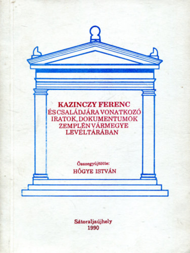 Hgye Istvn - Kazinczy Ferenc s csaldjra vonatkoz iratok, dokumentumok...
