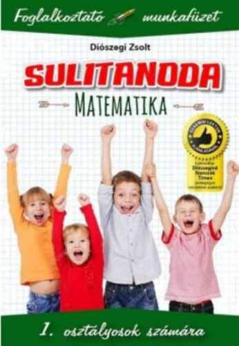 Diszegi Zsolt - Sulitanoda - 1. osztlyosok szmra - Matematika