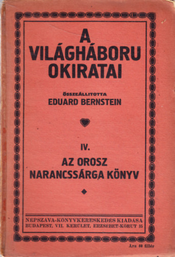 Eduard Bernstein - A vilghboru okiratai IV. - Az orosz narancssrga knyv