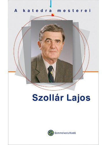 Táncos László - A katedra mesterei - Szollár Lajos