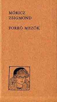 Mricz Zsigmond - Forr mezk