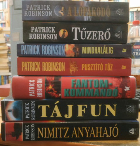 Patrick Robinson - 7 db Patrick Robinson: Nimitz anyahaj; Tjfun; Fantomkommand; Pusztt tz; Mindhallig; Tzer; A lopakod
