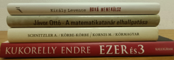 Király Levente, Jávor Ottó, A. Schnitzler Kukorelly Endre - Magyar kortárs könyvcsomag