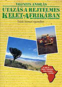 Voinits András - Utazás a rejtelmes Kelet-Afrikában