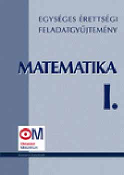 Hortobgyi I.; Marosvri P. - Egysges rettsgi feladatgyjtemny - Matematika I.