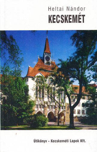Heltai N�ndor - Kecskem�t