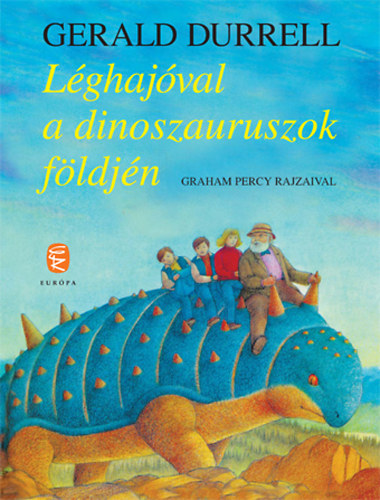 Gerald Durrell - Léghajóval a dinoszauruszok földjén