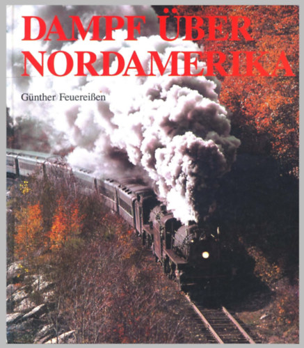 G�nter Feuerei�en - Dampf �ber Nordamerika