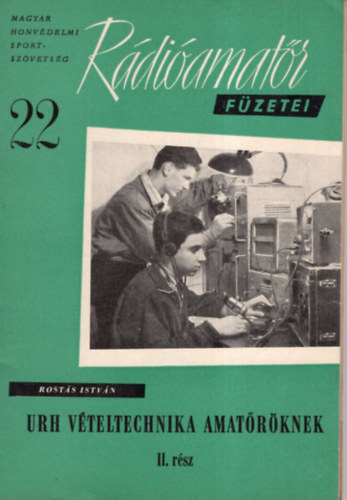 Rost�s Istv�n - URH v�teltechnika amat�r�knek II. r�sz- R�di�amat�r f�zetei 22