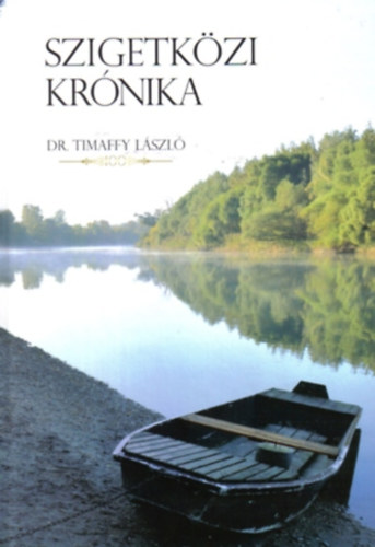 Dr. Timaffy Lszl - Szigetkzi krnika