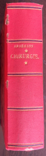 Justus Arnemann - System der Chirurgie I-II. egybek�tve