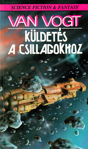 Van Vogt - K�ldet�s a csillagokhoz
