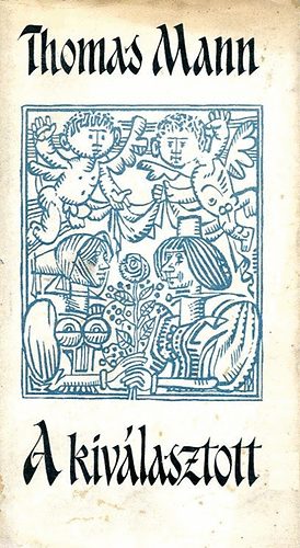 Thomas Mann - A kiv�lasztott