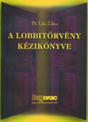 Dr.  L�k� Zolt�n - A LOBBIT�RV�NY K�ZIK�NYVE
