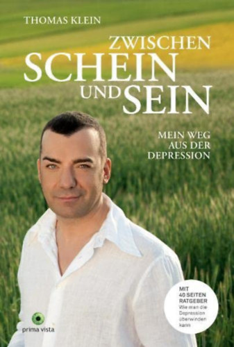 Thomas Klein - Zwischen Schein und Sein - Mein Weg aus der Depression