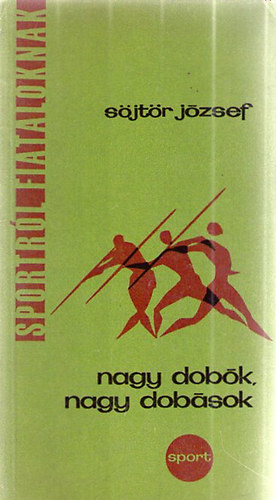 Söjtör József - Nagy dobók, nagy dobások