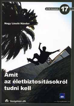 Nagy L�szl� N�ndor - Amit az �letbiztos�t�sokr�l tudni kell