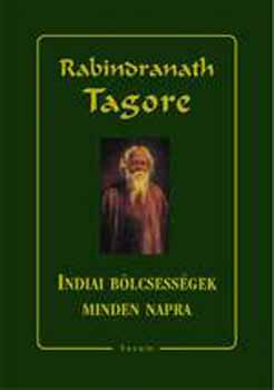 Rabindranáth Tagore - Indiai bölcsességek minden napra