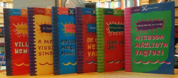 Andrea Cotti, G. Szabó Judit, V.K. Zseleznyikov, Alexa Hennig von Lange Christine Nöstlinger - 6 db Móra Könyvek: A macskát visszafelé simogatják; Bocsáss meg, Madárijesztő!; De csúf nevem van!; Ilse Janda (14); Micsoda mázlista vagyok!; Villa Henriett