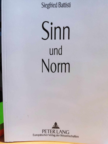 Siegfried Battisti - Sinn und Norm (rtelem s norma)(Peter Lang)
