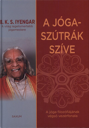 B.k.s. Iyengar - A jóga-szútrák szíve