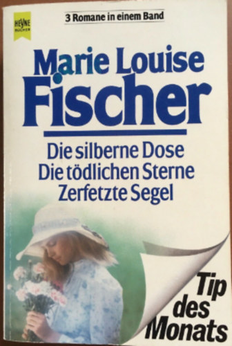 Marie Louise Fischer - Die silberne Dose, Die t�dlichen Sterne, Zerfetzte Segel