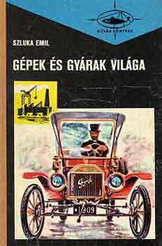 Szluka Emil - Gpek s gyrak vilga