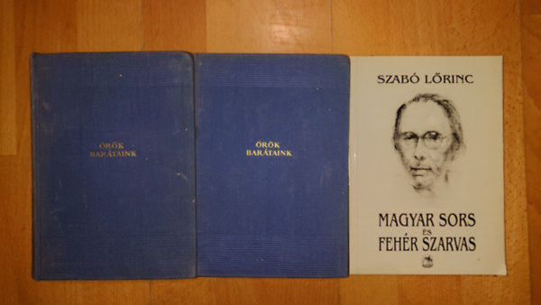 Szab Lrinc - 3 ktet Szab Lrinctl: Magyar sors s fehr szarvas,rk bartaink I-II.