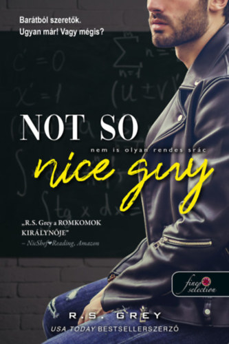 R.S. Grey - Not So Nice Guy - Nem is olyan rendes sr�c