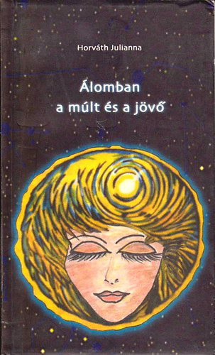Horv�th Julianna - �lomban a m�lt �s a j�v�