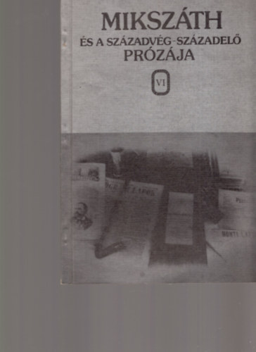 dr. Kov�cs Anna  (szerkeszt�) - Miksz�th �s a sz�zadv�g-sz�zadel� pr�z�ja
