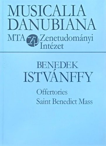 Benedek Istv�nffy - Benedek Istv�nffy Offertories Saint Benedict Mass (Musicalia Danubiana 19.)  Dedik�lt!