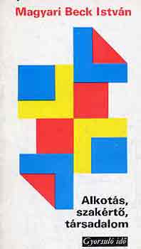 Magyari Beck Istv�n - Alkot�s, szak�rt�, t�rsadalom