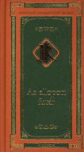 Rejt Jen - Az ellopott futr - Rejt Jen sszegyjttt munki