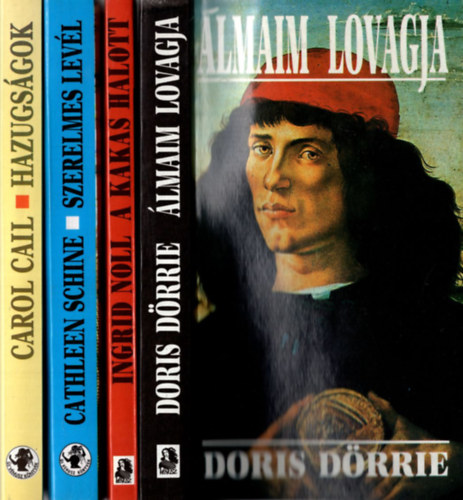 Ingrid Noll, Cathleen Schine, Doris Dörrie Carol Cail - 4 db romantikus regény: Hazugságok, Szerelmes levél, A kakas halott, Álmaim lovagja.