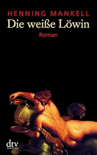 Henning Mankell - Die weiße Löwin