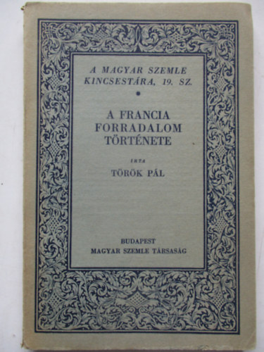 Török Pál - A francia forradalom története