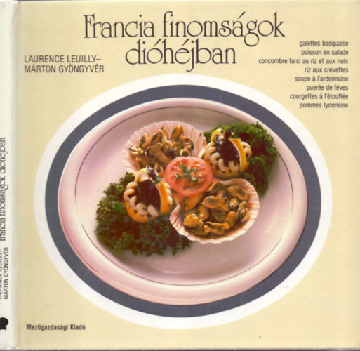 Laurence Leuilly-Márton Gyöngyvér - Francia finomságok dióhéjban