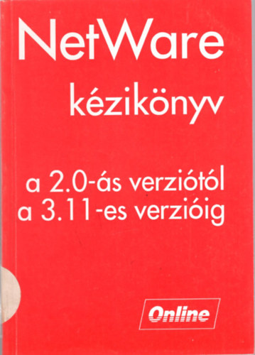 Kornyi Gbor - NetWare kziknyv a 2.0-s verzitl a 3.11-es verziig