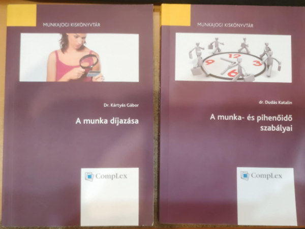 Dr. dr. Duds Katalin Krtys Gbor - 2 db Munkajogi Kisknyvtr: A munka djazsa + A munka- s pihenid szablyai (CompLex)