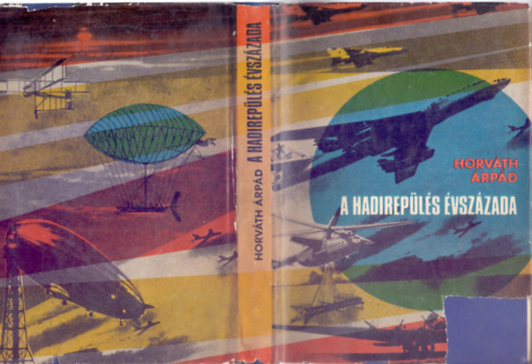 Horvth rpd - A hadirepls vszzada