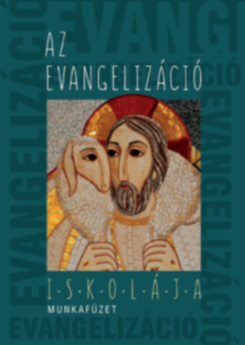 Az evangelizáció iskolája - Munkafüzet