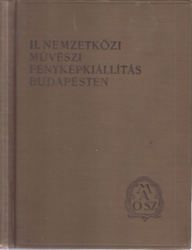II. Nemzetközi Művészi Fényképkiállítás Budapesten a Műcsarnok termeiben (dedikált)