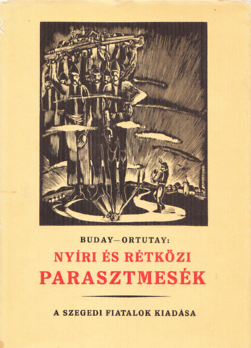 Buday-Ortutay - Nyíri és rétközi parasztmesék (reprint)