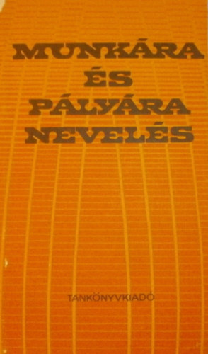 Dr. Ritoók Pálné - Munkára és pályára nevelés