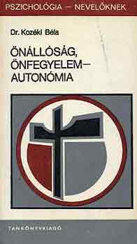 Dr. Kozéki Béla - Önállóság, önfegyelem-autonómia
