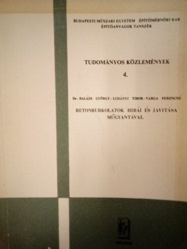 Dr. Ludnyi Tibor, Varga Ferencn Balzs Gyrgy - Tudomnyos kzlemnyek 4. - Betonburkolatok hibi s javtsa mgyantval