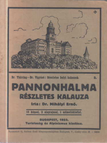 Dr. Mih�lyi Ern� - Pannonhalma r�szletes kalauza