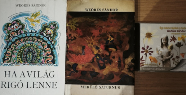 We�res S�ndor - 2db We�res S�ndor m� + aj�nd�k CD - Mer�l� Saturnus, Ha a vil�g rig� lenne + �gi csik�n l�ptet a ny�r-We�res S�ndor v�logatott versei F�r Anik� el�ad�s�ban